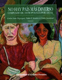 NO HAY PAIS MAS DIVERSO TOMO II. Compendio de antropología peruana