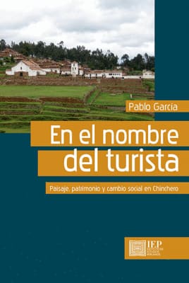EN EL NOMBRE DEL TURISTA. Paisaje, patrimonio y cambio social en Chinchero