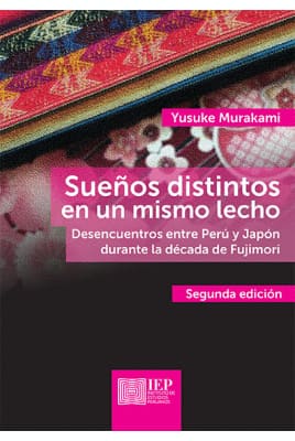 SUEÑOS DISTINTOS EN UN MISMO LECHO. Desencuentros entre Perú y Japón durante la decada de Fujimori