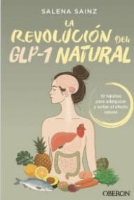 LA REVOLUCIÓN DEL GLP-1 NATURAL. 10 hábitos para adelgazar y evitar el efecto rebote